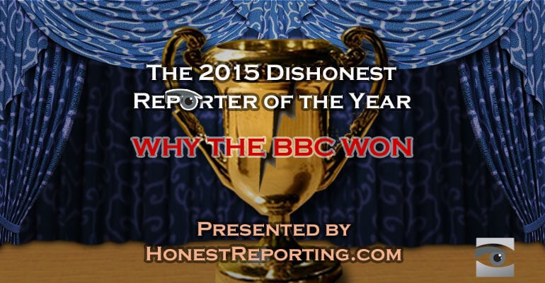 The 2015 Dishonest Reporter of the Year: Why the BBC Won
