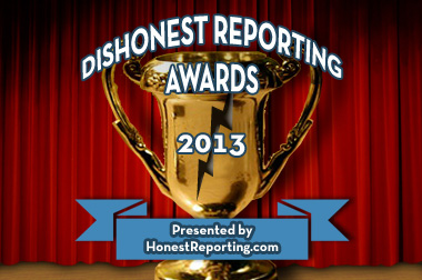 The 2013 Dishonest Reporting Awards