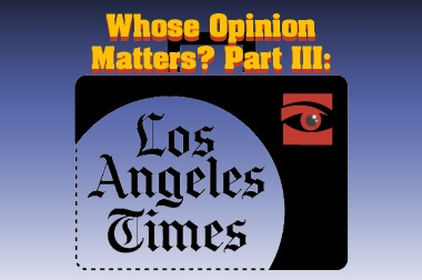 Whose Opinion Matters? Part 3: The Los Angeles Times