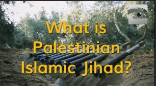 What Is Palestinian Islamic Jihad?