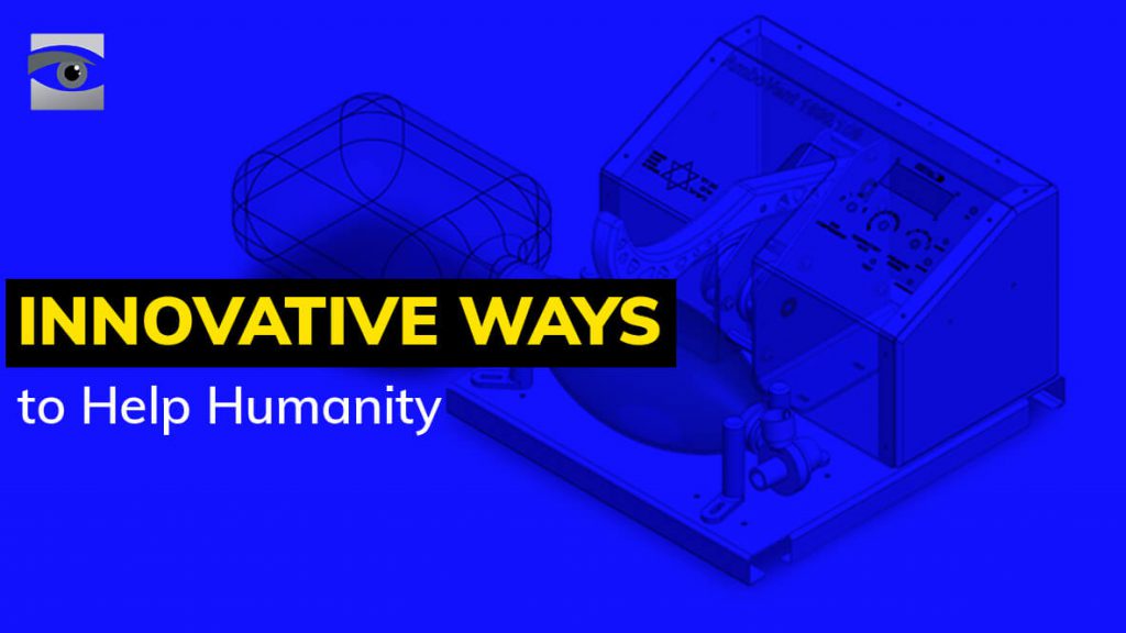 Innovative Ways to Help Humanity