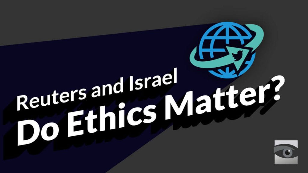 Video: Reuters and Israel: Do Ethics Matter?