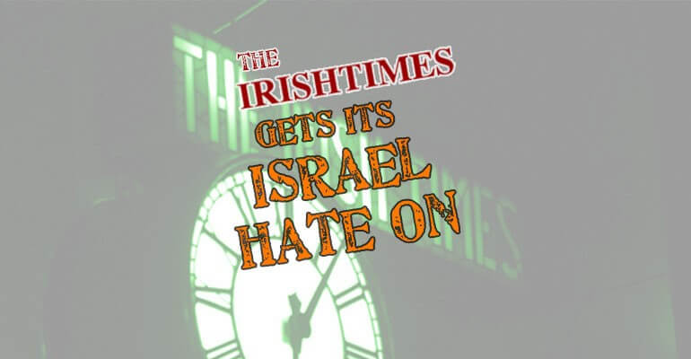 Irish Times Turns Hamas Into Innocent Victims of Israeli Aggression