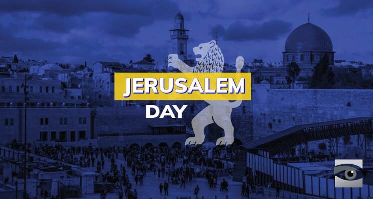 Jerusalem Day: Celebrating the Return to Israel’s Ancient Capital