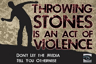 Throwing stones is an act of violence.