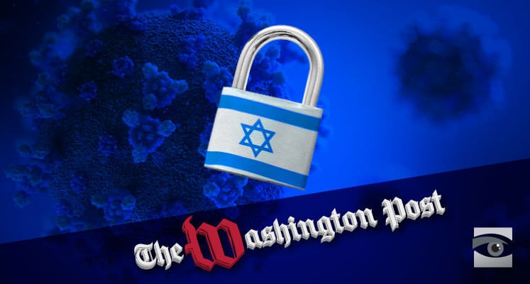 Washington Post Distorts Effectiveness of Israel’s Second Lockdown