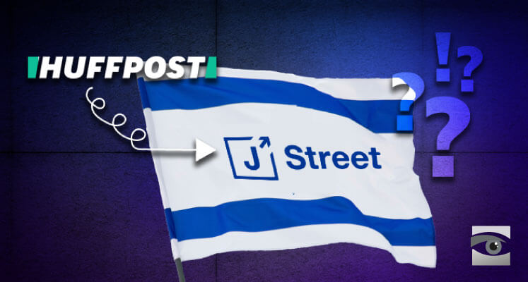 Reality Check, HuffPost: ‘Hawks’ Contest J Street’s ‘Pro-Israel’ Bona Fides