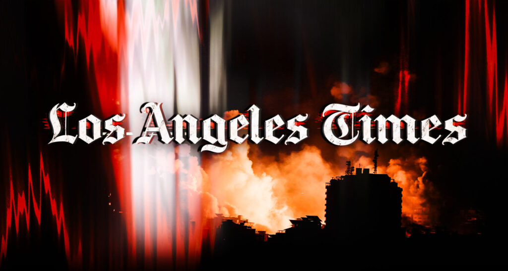 LA Times Reaches Moral Bankruptcy in Editorial on Israel-Hamas War