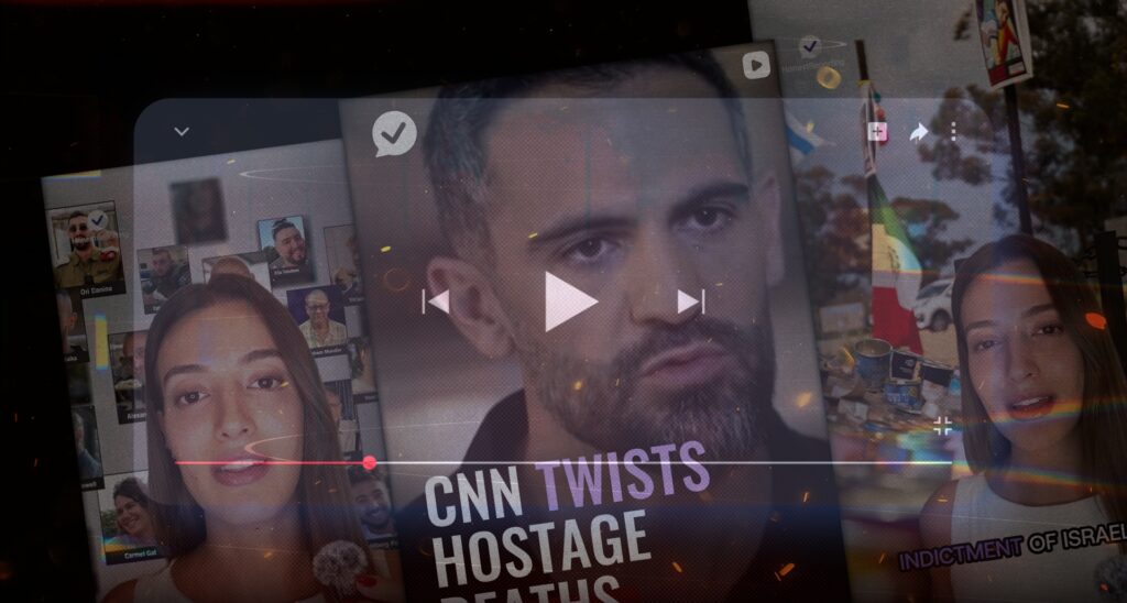 CNN Blames Israel for Hostage Deaths Caused by Hamas