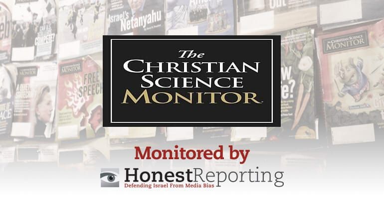 Christian Science Monitor monitored by HonestReporting