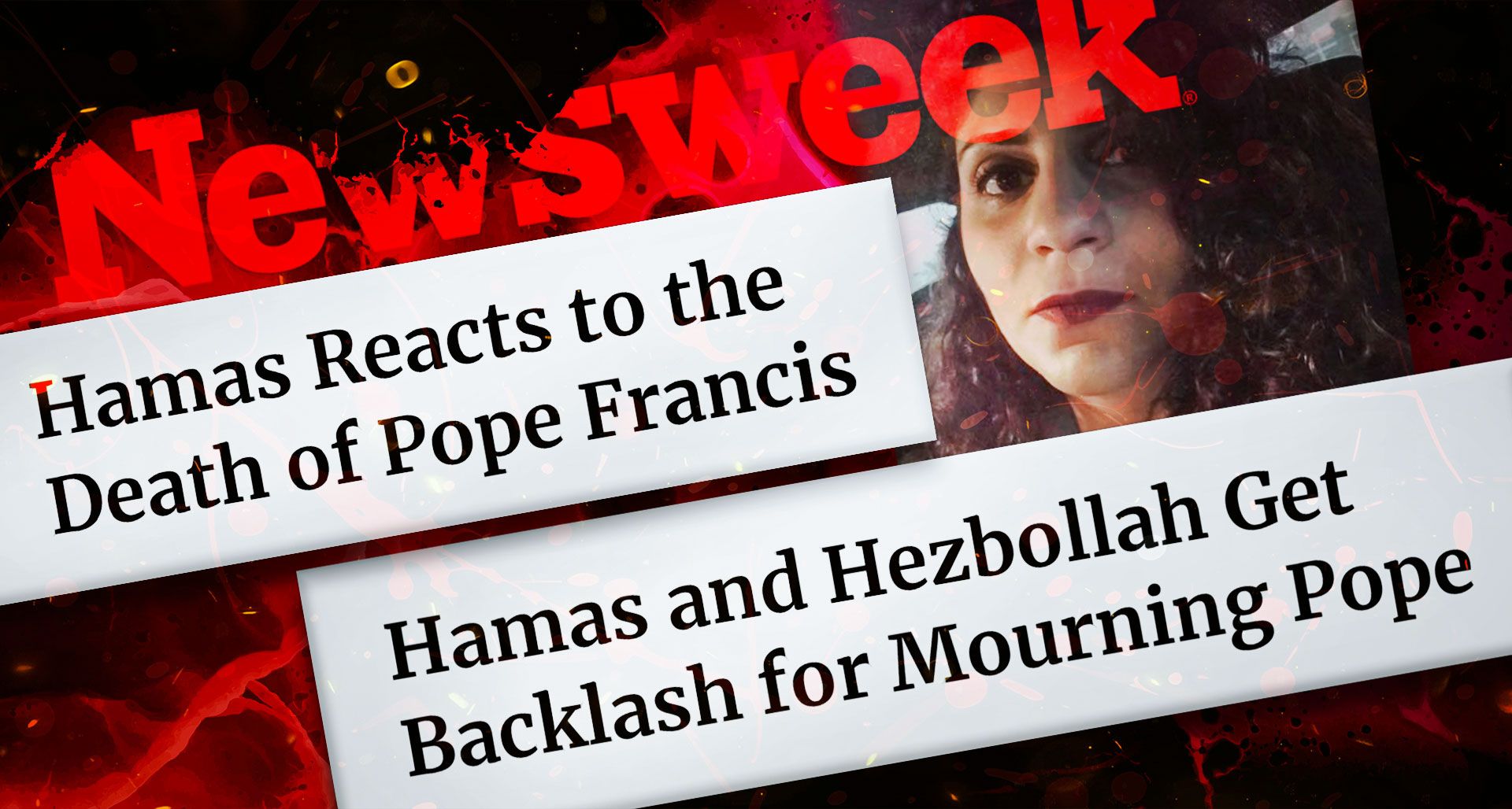 Newsweek - Hamas reacting to Pope Francis's death
