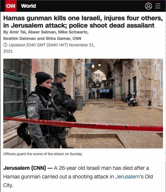CNN – Hamas gunman kills one Israeli, injures four others, in Jerusalem attack; police shoot dead assailant CNN - Hamas gunman kills one Israeli, injures four others, in Jerusalem attack; police shoot dead assailant